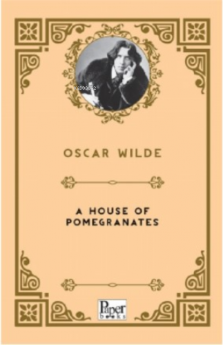 A House of Pomegranates | Oscar Wilde | Paper Books