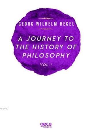 A Journey to the History of Philosophy Vol. 1 | Georg Wilhelm Hegel | 