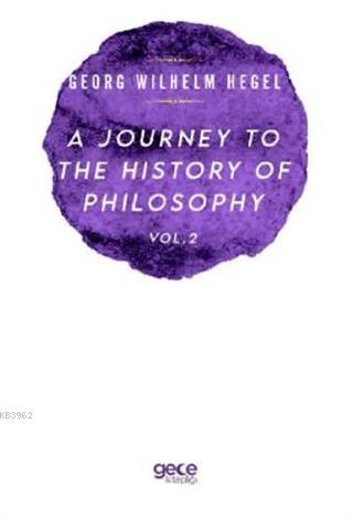 A Journey to the History of Philosophy Vol. 2 | Georg Wilhelm Hegel | 