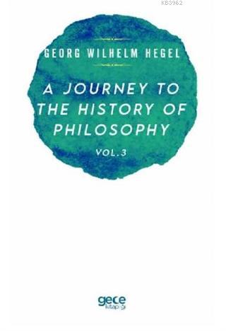 A Journey to the History of Philosophy Vol. 3 | Georg Wilhelm Hegel | 