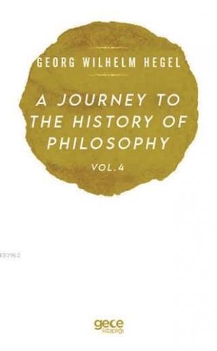 A Journey to the History of Philosophy Vol. 4 | Georg Wilhelm Hegel | 