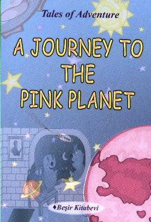 A Journey To The Pink Planet | Serkan Koç | Beşir Kitabevi