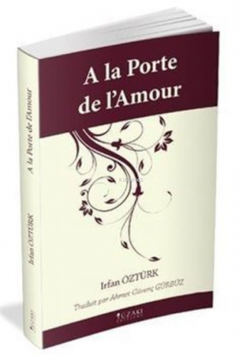 A La Porte De La Mour (Aşk Kapısında Fransızca) | İrfan Öztürk | Yüzak