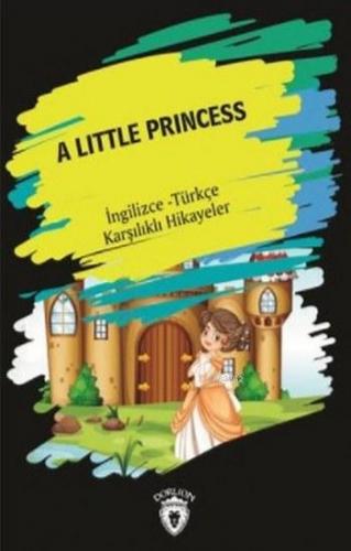 A Little Princess; İngilizce-Türkçe Karşılıklı Hikayeler | Metin Gökçe