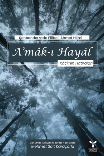 A’mâk-ı Hayâl ;Râci’nin Hatıraları | Şehbenderzâde Filibeli Ahmed Hilm