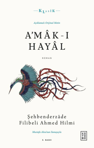 A’mâk-ı Hayâl | Şehbenderzâde Filibeli Ahmed Hilmi | Ketebe Yayınları