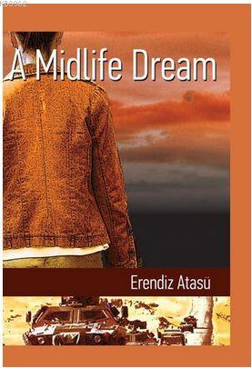 A Midlife Dream | Erendiz Atasü | Milet Dergi Kitap Yayın