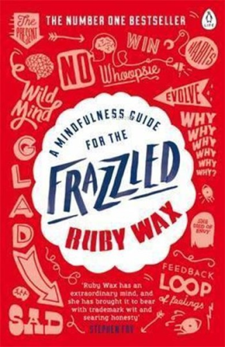 A Mindfulness Guide for the Frazzled | Ruby Wax | Penguin Books