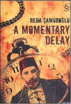 A Momentary Delay | Reha Çamuroğlu | Everest Yayınları