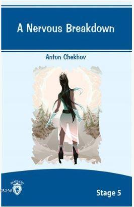 A Nervour Breakdown Stage 5 | Anton Chekhov | Dorlion Yayınevi