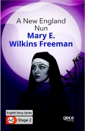 A New England Nun/ İngilizce Hikayeler A2 Stage2 | Mary E. Wilkins Fre