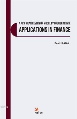 A New Mean reversıon Model By fourıer terms: Applıcatıons In Fınance |