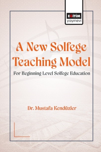 A New Solfege Teaching Model for Beginning Level Solfege | Mustafa Ken