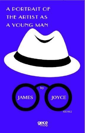 A Portrait Of The Artist As A Young Man | James Joyce | Gece Kitaplığı