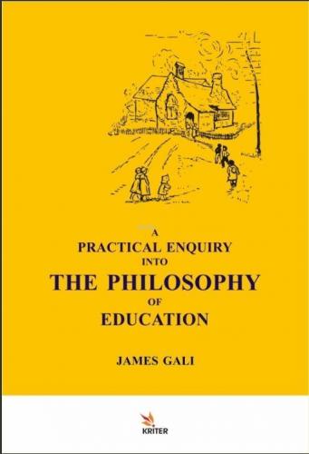 A Practical Enquiry Into The Philosophy Of Education | James Gall | Kr