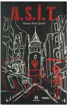 A.S.İ.T. | Hasan Basri Şenel | 44 Yayınları