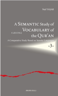 A Semantic Study of Vocabulary of the Qur’an;A Comparative Study Based