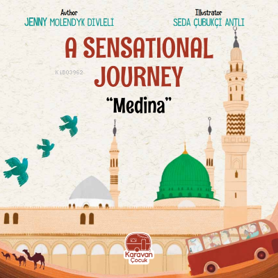 A Sensational Journey "Medina" | Jenny Molendyk Divleli | Karavan Çocu