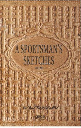 A Sportsman's Sketches Volume 1 | Ivan Turgenev | Gece Kitaplığı Yayın