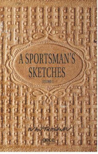 A Sportsman's Sketches Volume 2 | Ivan Turgenev | Gece Kitaplığı Yayın