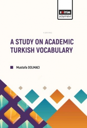 A Study on Academic Turkish Vocabulary | Mustafa Dolmacı | Eğitim Yayı