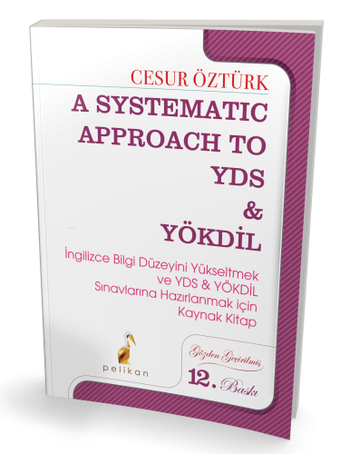 A Systematic Approach to YDS & YÖKDİL | Cesur Öztürk | Pelikan Yayınev