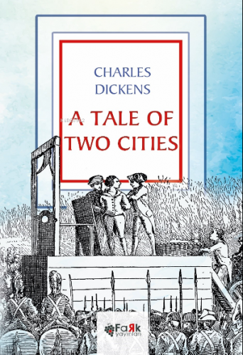 A Tale Of Two Cities | Charles Dickens | Fark Yayınları