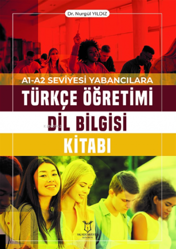 A1-A2 Seviyesi Yabancılara Türkçe Öğretimi Dil Bilgisi Kitabı | Nurgül