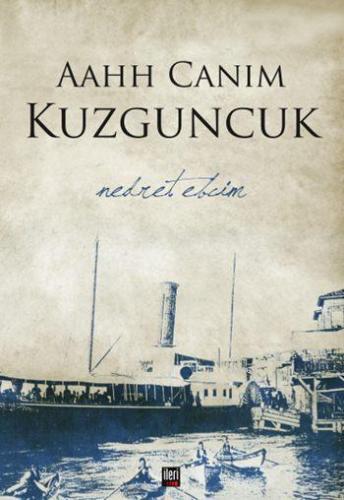 Aahh Canım Kuzguncuk | Nedret Ebcim | İleri Yayınları