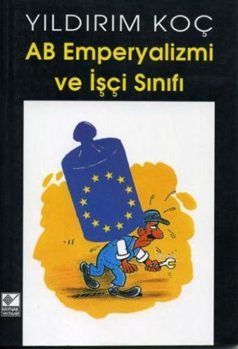 AB Emperyalizmi ve İşçi Sınıfı | Yıldırım Koç | Kaynak Yayınları