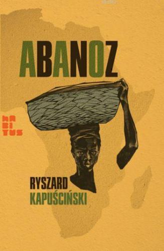 Abanoz | Ryszard Kapuscinski | Habitus Kitap