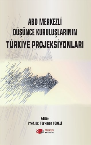 ABD Merkezli Düşünce Kuruluşlarının Türkiye Projeksiyonları | Türkmen 