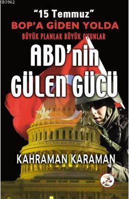 ABD'nin Gülen Gücü; 15 Temmuz BOP'a Giden Yolda Büyük Planlar Büyük Oy