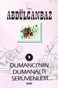 Abdülcanbaz 7; Dumancının Dumanaltı Serüvenleri | Turhan Selçuk | Yapı