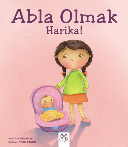 Abla Olmak Harika! | Fran Manushkin | 1001 Çiçek Kitaplar