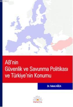 AB'nin Güvenlik ve Savunma Politikası ve Türkiye'nin Konumu | Fehmi Ağ