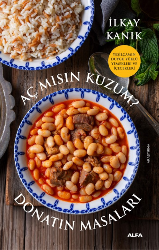 Aç Mısın Kuzum? Donatın Masaları;Yeşilçamın Duygu Yüklü Yemekleri Ve İ