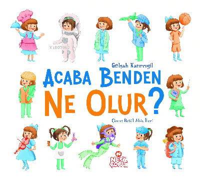 Acaba Benden Ne Olur ? | Gülşah Katırcıgil | Nesil Çocuk