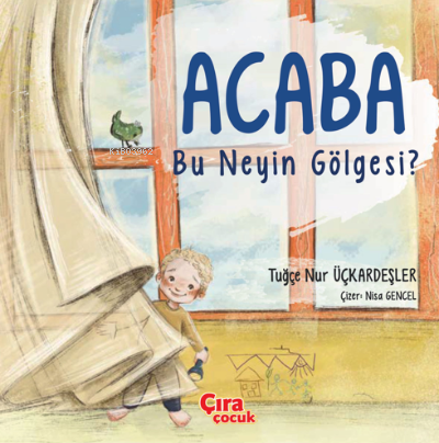 Acaba Bu Neyin Gölgesi | Tuğçe Nur Üçkardeşler | Çıra Çocuk