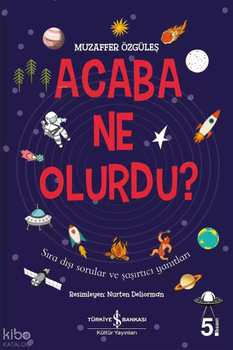 Acaba Ne Olurdu?;Sıra Dışı Sorular ve Şaşırtıcı Yanıtları | Muzaffer Ö