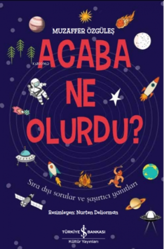 Acaba Ne Olurdu?;Sıra Dışı Sorular ve Şaşırtıcı Yanıtları | Muzaffer Ö