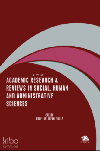 Academic Research & Reviews In Social, Human And Administrative Scienc