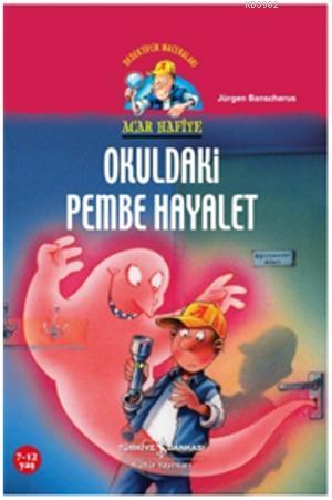 Acar Hafiye - Okuldaki Pembe Hayalet | Jürgen Banscherus | Türkiye İş 