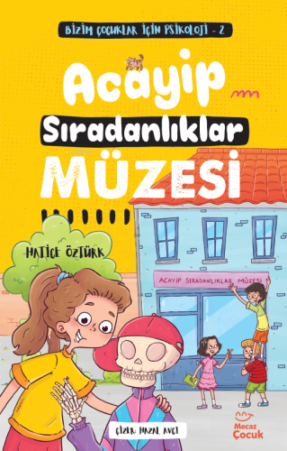 Acayip Sıradanlıklar Müzesi;Bizim Çocuklar İçin Psikoloji 2 | Hatice Ö