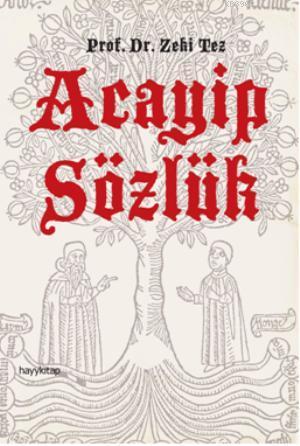 Acayip Sözlük | Zeki Tez | Hayy Kitap