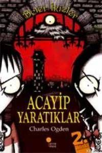 Acayip Yaratıklar; Beter İkizler | Charles Ogden | Günışığı Kitaplığı