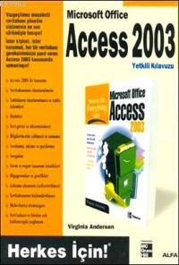 Access 2003 Yetkili Kılavuzu | Virginia Anderse | Alfa Basım Yayım Dağ