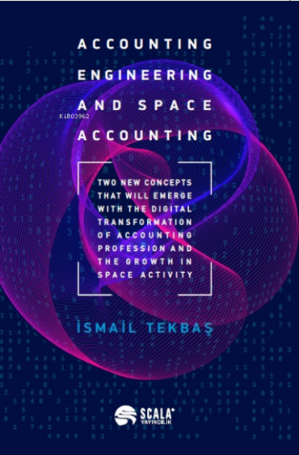 Accounting Engineering And Space Accounting | İsmail Tekbaş | Scala Ya