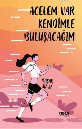 Acelem Var Kendimle Buluşacağım | Başak Su Al | Gece Kitaplığı Yayınla