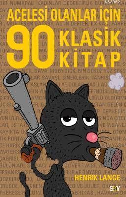 Acelesi Olanlar İçin 90 Klasik Kitap | Henrik Lange | Say Yayınları